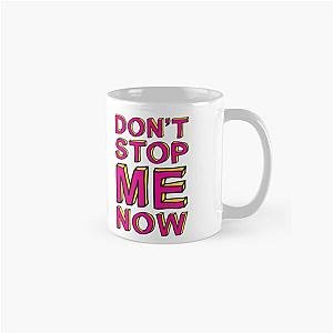 Don&amp;ampampamp39t stop me now II Classic Mug RB1008