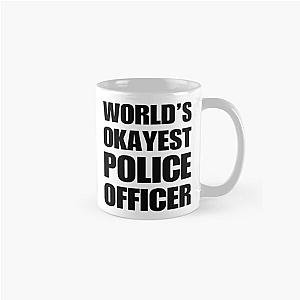 Funny World&amp;amp39s Okayest Police Officer Gifts For Police Officers Coffee Mugs Classic Mug RB1008