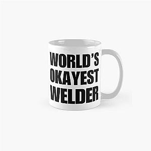 Funny World&amp;amp39s Okayest Welder Gifts For Welders Coffee Mug Classic Mug RB1008