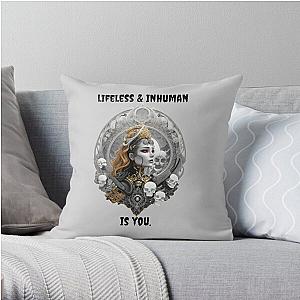 Lifeless &amp;ampampamp Inhuman is you Throw Pillow RB1008