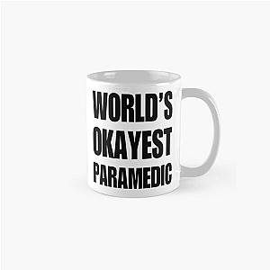 Okayest Paramedic Gifts For Paramedics Coffee Mug Classic Mug RB1008