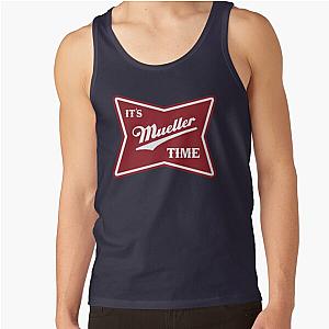 it&amp;ampamp39s mueller time Tank Top RB1008