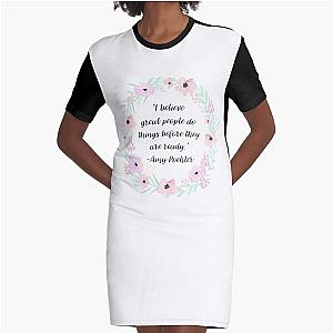 amy poehler quote Graphic T-Shirt Dress