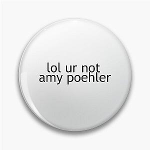 ur not amy poehler Pin