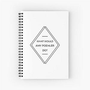 What would Amy Poehler do? Spiral Notebook