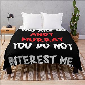 If You Are Not Andy Murray Throw Blanket