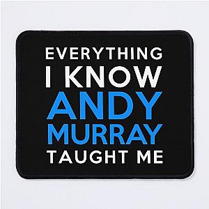 Everything I Know - Andy Murray Mouse Pad