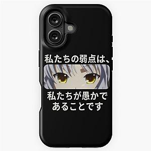 Our Weakness Is That We Are Morons Angel Beats iPhone Case