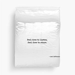 Feel Free To Listen Feel Free To Stare Quote by Ani DiFranco Duvet Cover