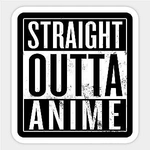 Straight Outta Anime Sticker TP0401