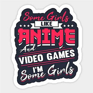 Some girls like anime and video games,  I'm some girls Sticker TP0401