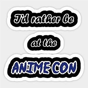 I'd rather be at the Anime Con! Sticker TP0401