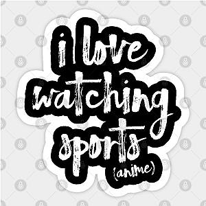 I Love Watching Sports Anime! Sticker TP0401