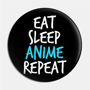 Eat sleep anime repeat Pin TP0501