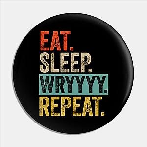 Eat sleep wryyyy repeat retro vintage Pin TP0501