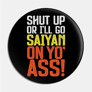 Go Saiyan Up Yo' Ass! Pin TP0501