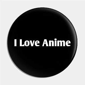 I Love Anime Pin TP0501