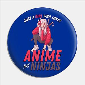 Just a girl - Who Loves Anime and Ninjas Pin TP0501