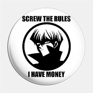 Screw the Rules, I have Money! Pin TP0501