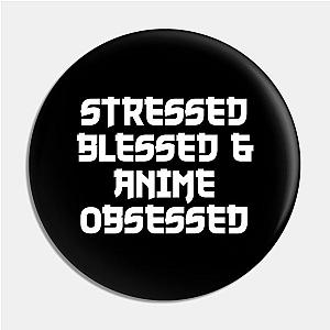 Stressed Blessed &amp; Anime Obsessed Pin TP0501