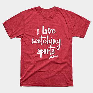 I Love Watching Sports Anime! T-shirt TP3112