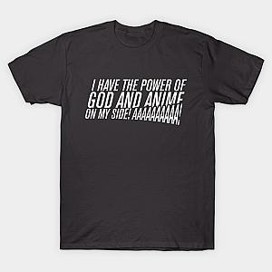 I HAVE THE POWER OF GOD AND ANIME ON MY SIDE! T-shirt TP3112