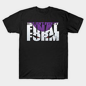 This Isn't Even My Final Form T-shirt TP3112