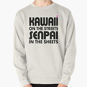 Kawaii on the Streets, Senpai in the sheets Pullover Sweatshirt RB2212