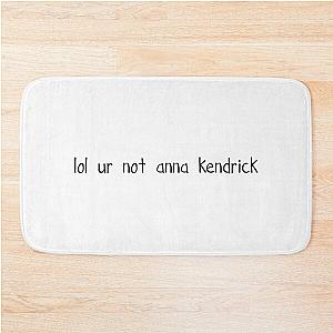 Ur not Anna Kendrick Bath Mat