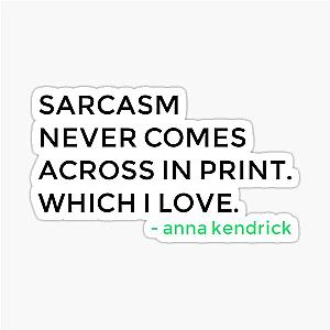Anna Kendrick Tweet Sarcasm Never Comes Across in Print Sticker