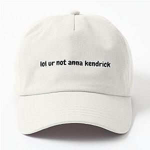 Not Anna Kendrick Dad Hat