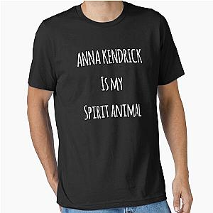 Anna Kendrick is my spirit animal T Shirt