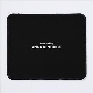 Directed by Anna Kendrick Mousepad