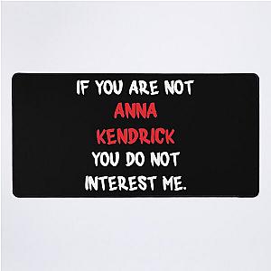 Anna Kendrick - If You Are Not a Desk Mat