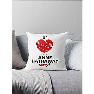 In a Relationship with Anne Hathaway Sorry Throw Pillow