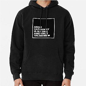 Anne Hathaway Is My Only Valentine Pullover Hoodie