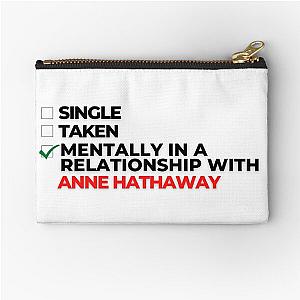 Mentally in a relationship with Anne Hathaway zipper pouch