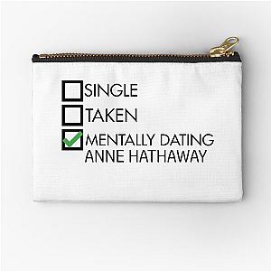 Mentally dating Anne hathaway Zipper Pouch