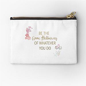 Be the Anne Hathaway of whatever you do zipper pouch