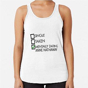 Mentally Dating Anne Hathaway Racerback Tank Top