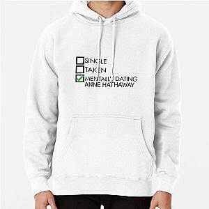 Mentally Dating Anne Hathaway Pullover Hoodie
