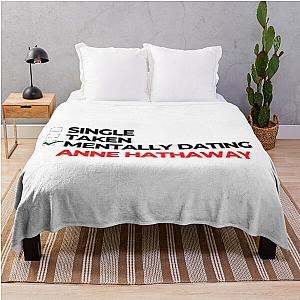 Mentally Dating Anne Hathaway Throw Blanket