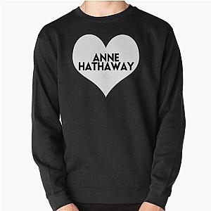 Love Anne Hathaway Sweatshirt
