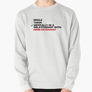 Mentally In Relationship With Anne Hathaway Sweatshirt