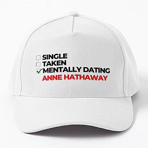 Mentally Dating Anne Hathaway Baseball Cap