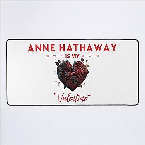 Anne Hathaway Is Valentine Desk Mat