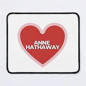 I Heart Anne Hathaway Mouse Pad 

(I Heart is kept because it contains two words Heart which are in sequence)