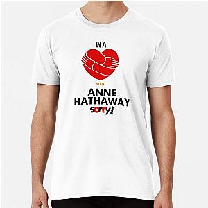 In a Relationship with Anne Hathaway Premium T-Shirt