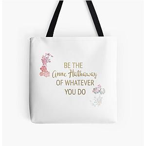 Be the Anne Hathaway of Whatever You Do Tote Bag