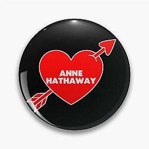 In Love With Anne Hathaway Pin